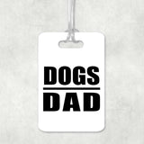 Dogs Dad - Luggage Bag Tag