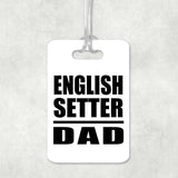 English Setter Dad - Luggage Bag Tag