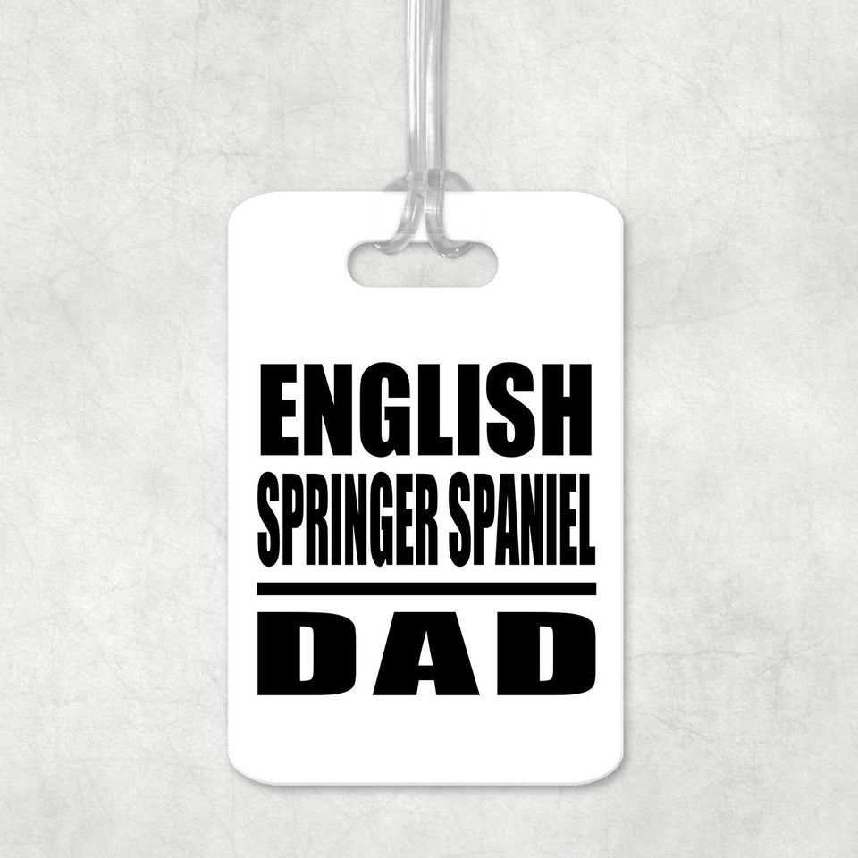 English Springer Spaniel Dad - Luggage Bag Tag