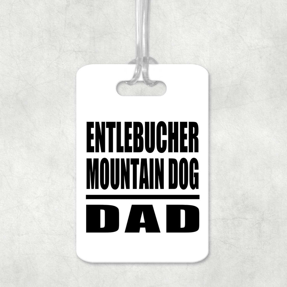 Entlebucher Mountain Dog Dad - Luggage Bag Tag