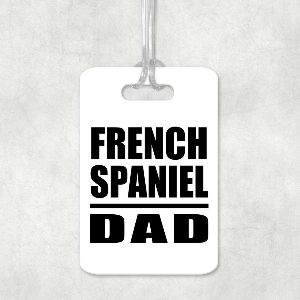French Spaniel Dad - Luggage Bag Tag