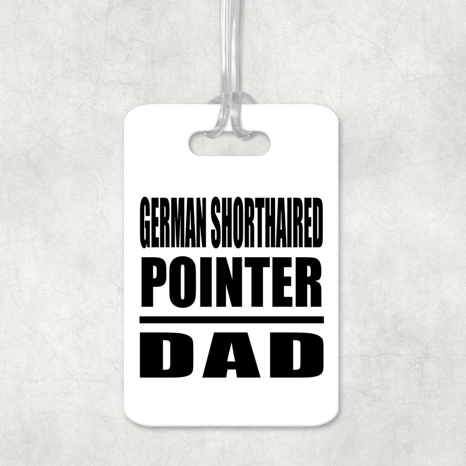 German Shorthaired Pointer Dad - Luggage Bag Tag