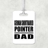 German Shorthaired Pointer Dad - Luggage Bag Tag