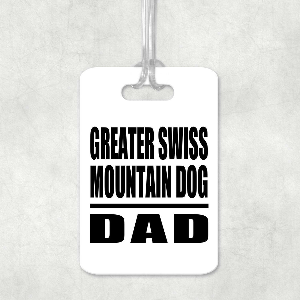 Greater Swiss Mountain Dog Dad - Luggage Bag Tag