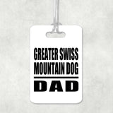Greater Swiss Mountain Dog Dad - Luggage Bag Tag