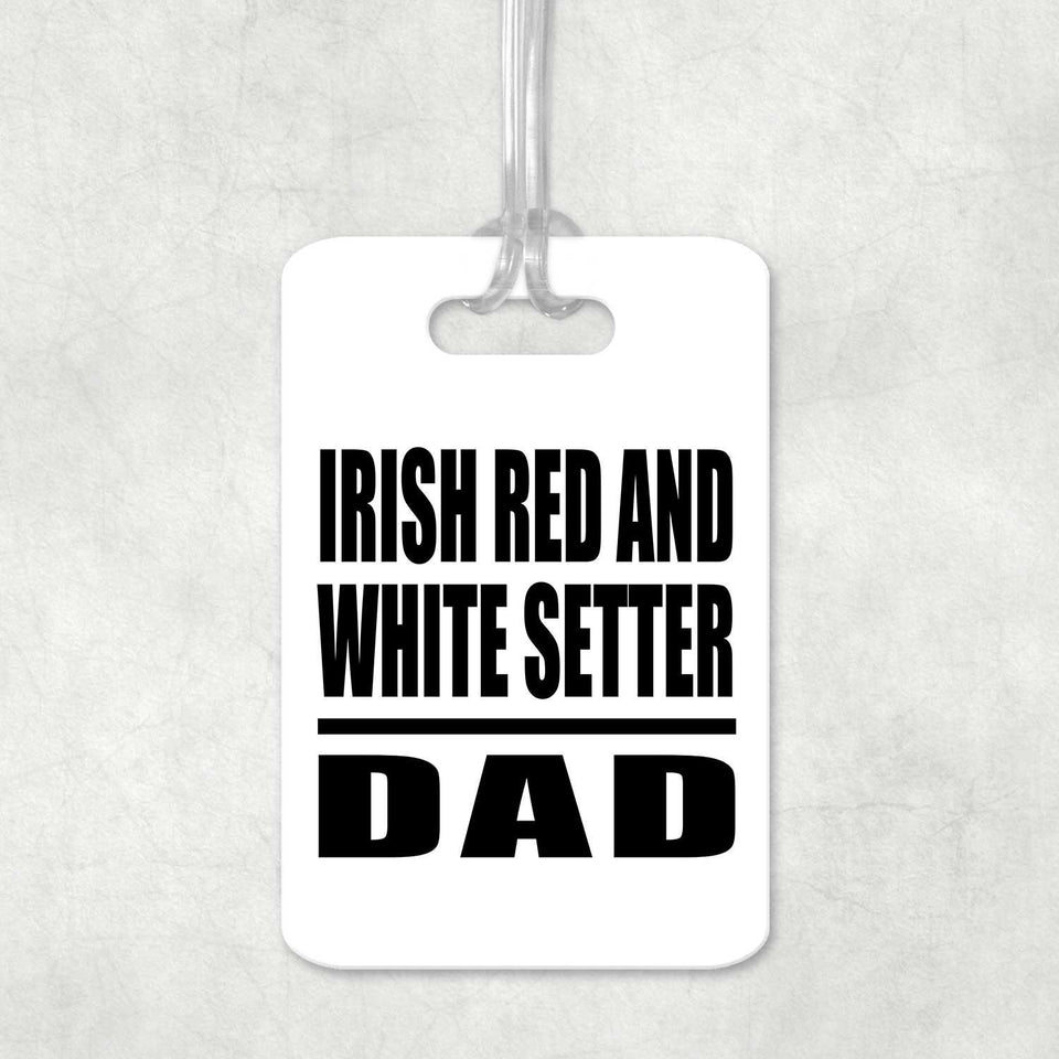 Irish Red And White Setter Dad - Luggage Bag Tag