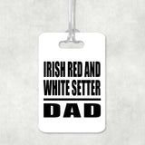 Irish Red And White Setter Dad - Luggage Bag Tag