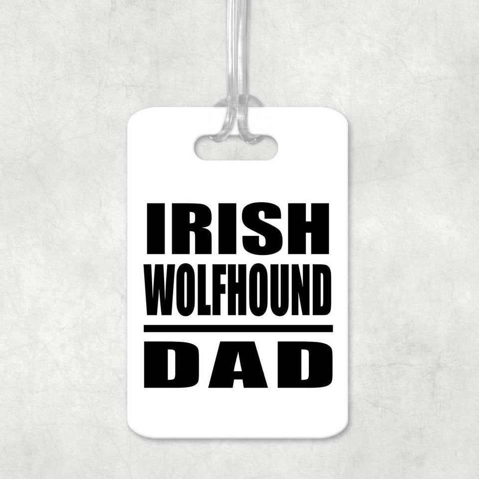 Irish Wolfhound Dad - Luggage Bag Tag