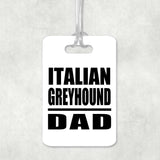 Italian Greyhound Dad - Luggage Bag Tag