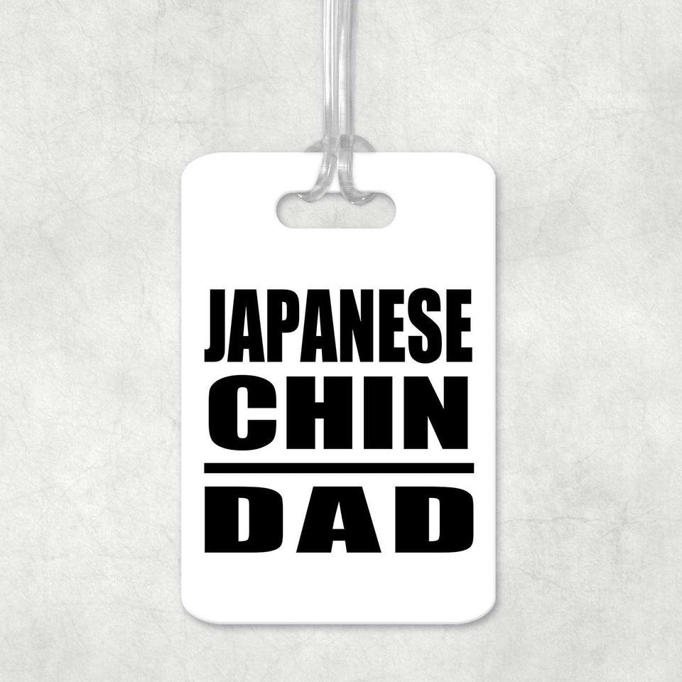 Japanese Chin Dad - Luggage Bag Tag