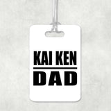 Kai Ken Dad - Luggage Bag Tag