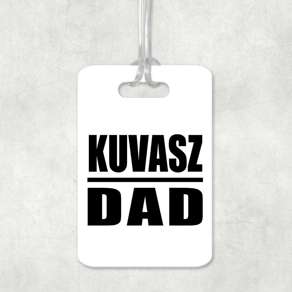 Kuvasz Dad - Luggage Bag Tag