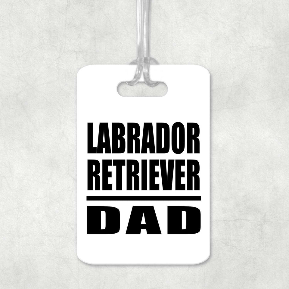 Labrador Retriever Dad - Luggage Bag Tag