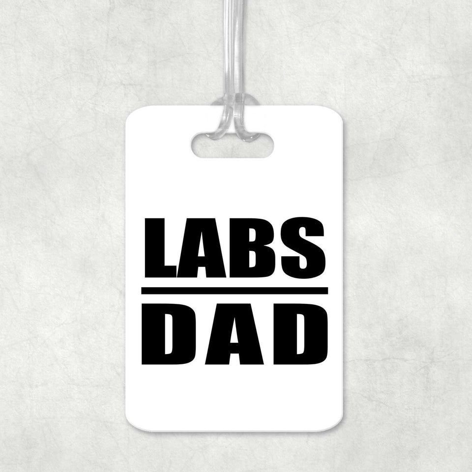 Labs Dad - Luggage Bag Tag