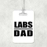 Labs Dad - Luggage Bag Tag