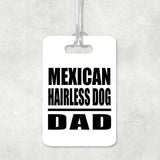 Mexican Hairless Dog Dad - Luggage Bag Tag