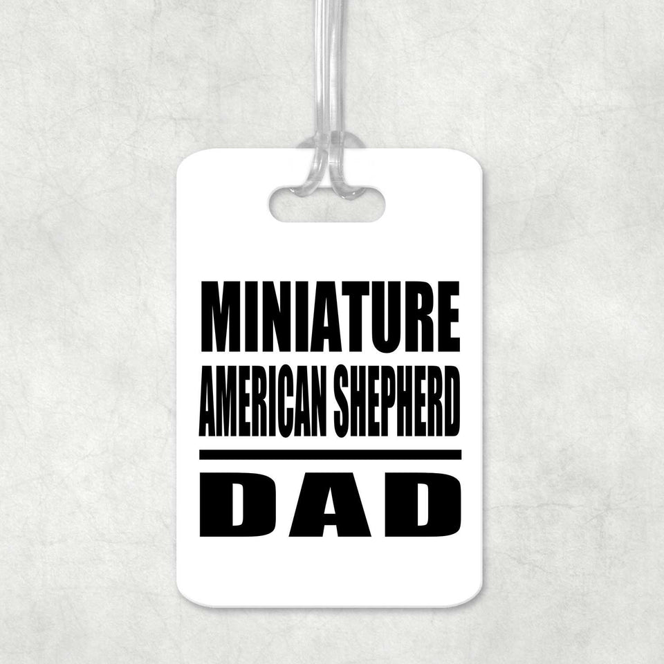 Miniature American Shepherd Dad - Luggage Bag Tag