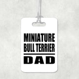 Miniature Bull Terrier Dad - Luggage Bag Tag