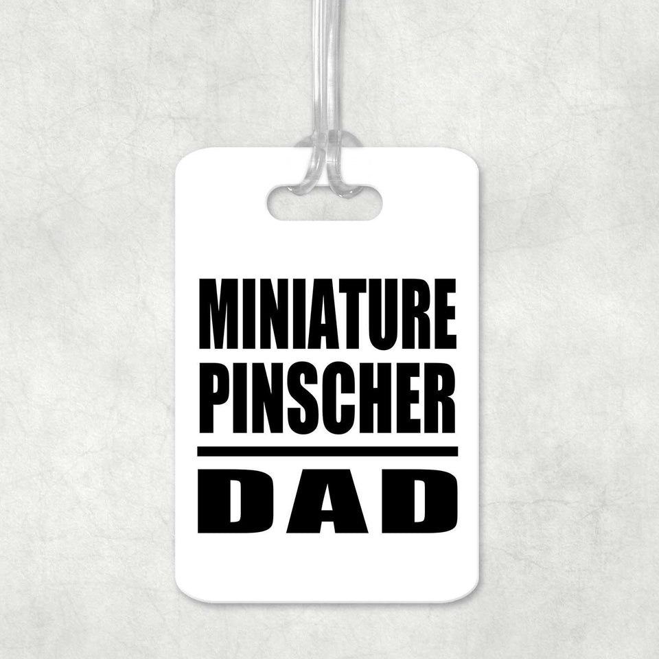 Miniature Pinscher Dad - Luggage Bag Tag
