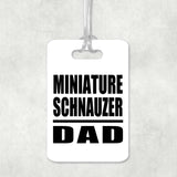Miniature Schnauzer Dad - Luggage Bag Tag