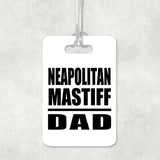 Neapolitan Mastiff Dad - Luggage Bag Tag