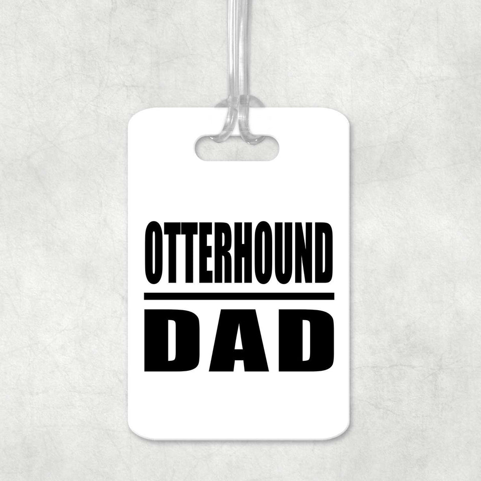 Otterhound Dad - Luggage Bag Tag