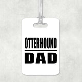 Otterhound Dad - Luggage Bag Tag