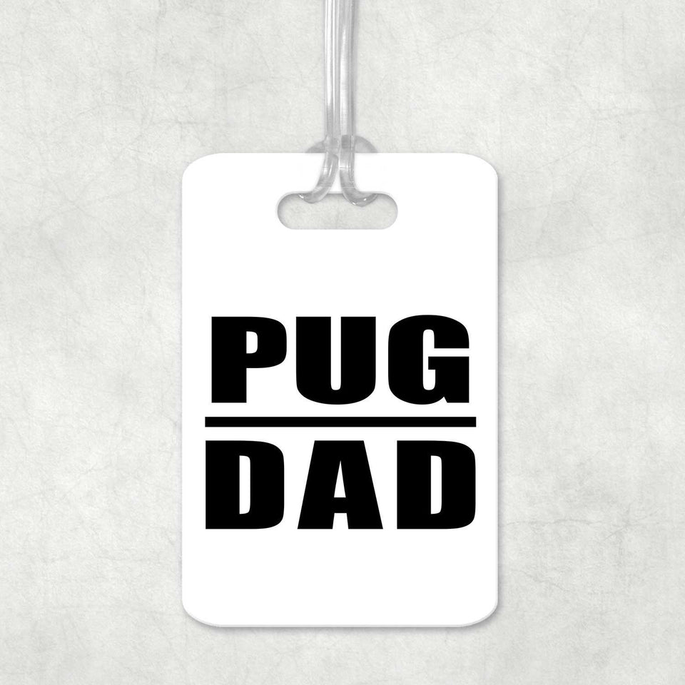 Pug Dad - Luggage Bag Tag