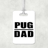 Pug Dad - Luggage Bag Tag