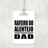 Rafeiro Do Alentejo Dad - Luggage Bag Tag
