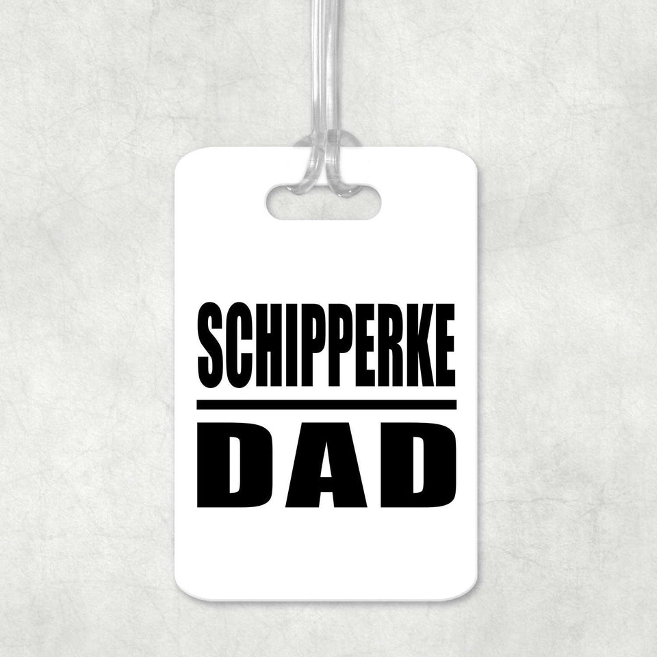 Schipperke Dad - Luggage Bag Tag