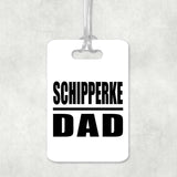 Schipperke Dad - Luggage Bag Tag