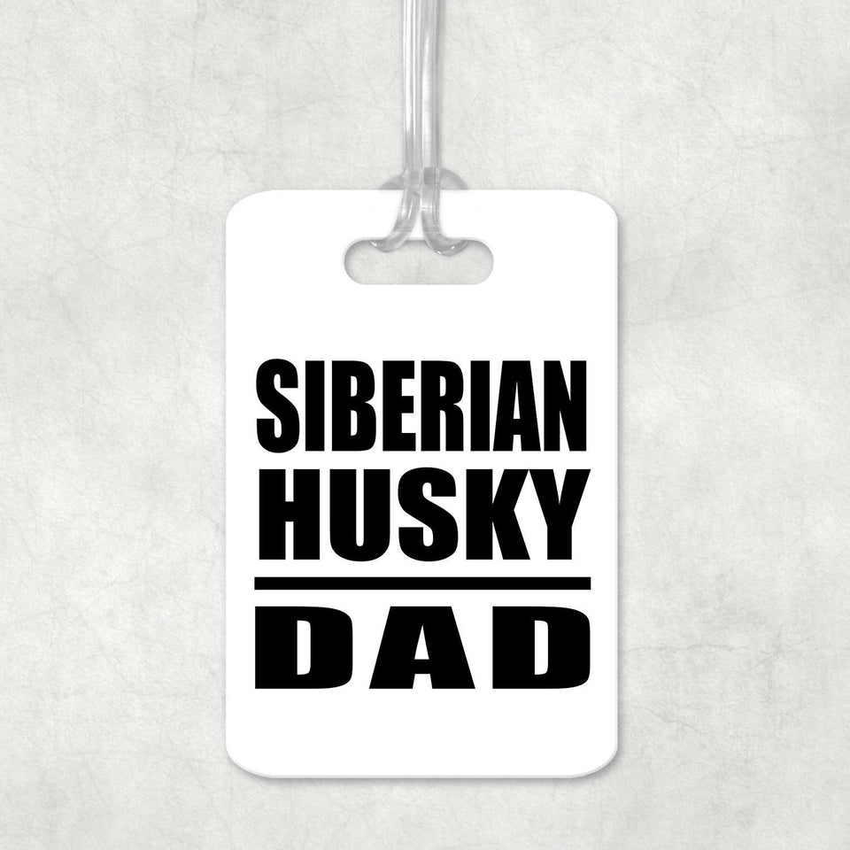 Siberian Husky Dad - Luggage Bag Tag