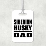 Siberian Husky Dad - Luggage Bag Tag