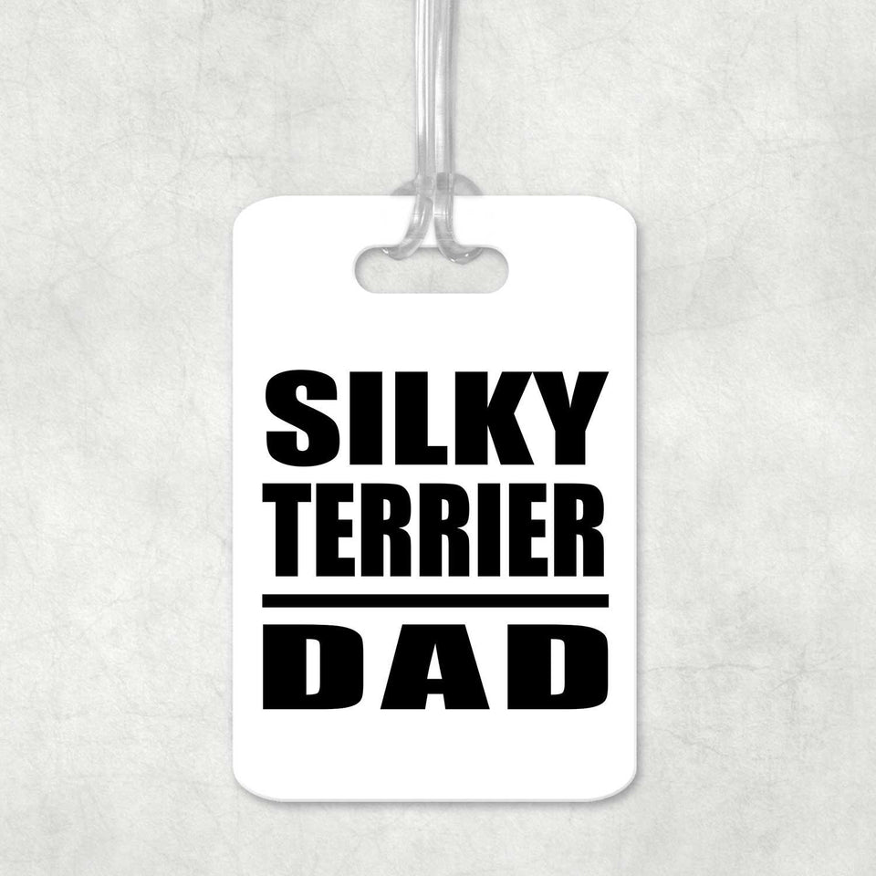 Silky Terrier Dad - Luggage Bag Tag
