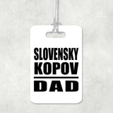 Slovensky Kopov Dad - Luggage Bag Tag