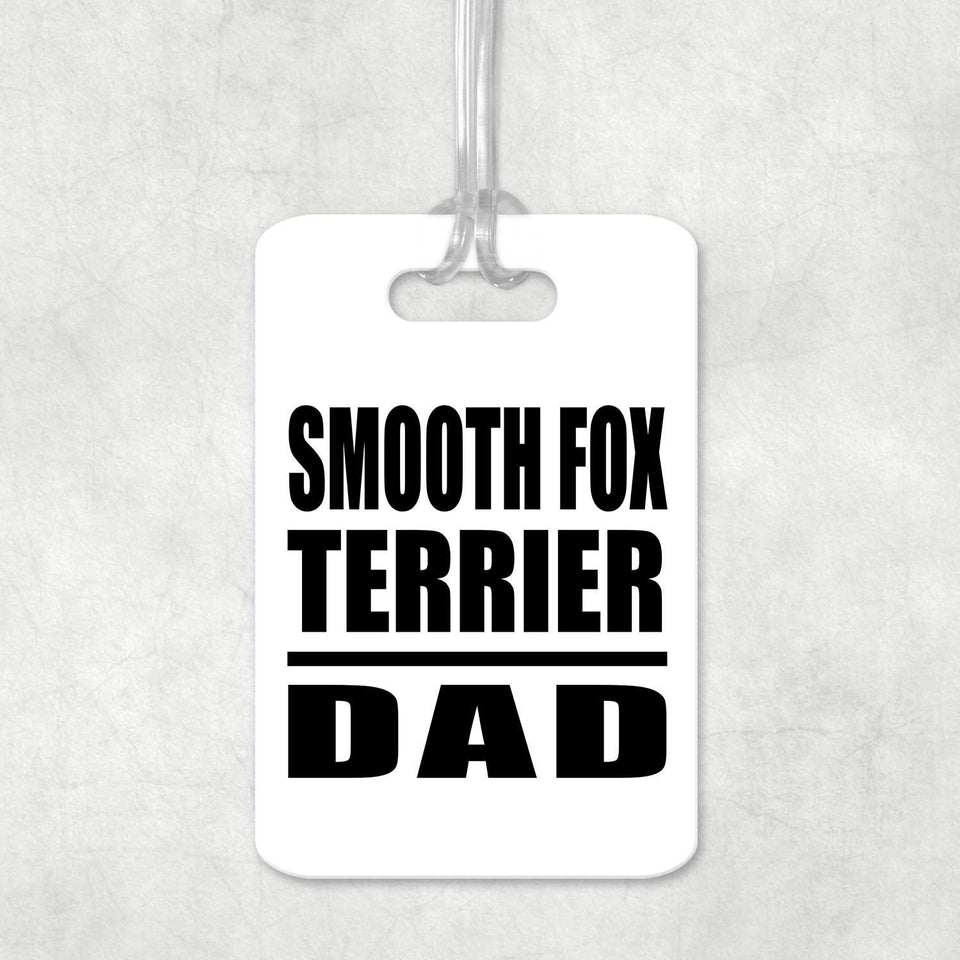 Smooth Fox Terrier Dad - Luggage Bag Tag