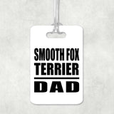 Smooth Fox Terrier Dad - Luggage Bag Tag