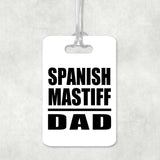 Spanish Mastiff Dad - Luggage Bag Tag