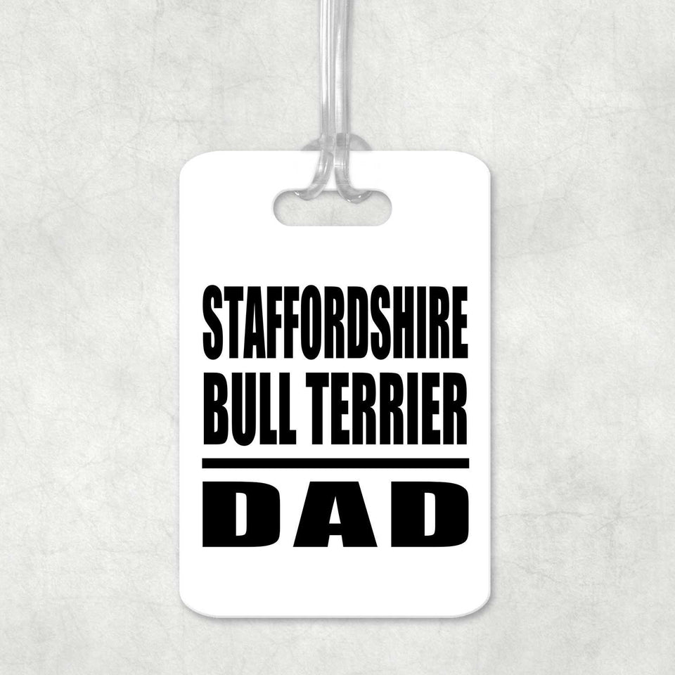Staffordshire Bull Terrier Dad - Luggage Bag Tag