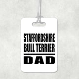 Staffordshire Bull Terrier Dad - Luggage Bag Tag