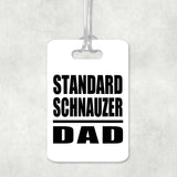 Standard Schnauzer Dad - Luggage Bag Tag