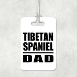 Tibetan Spaniel Dad - Luggage Bag Tag