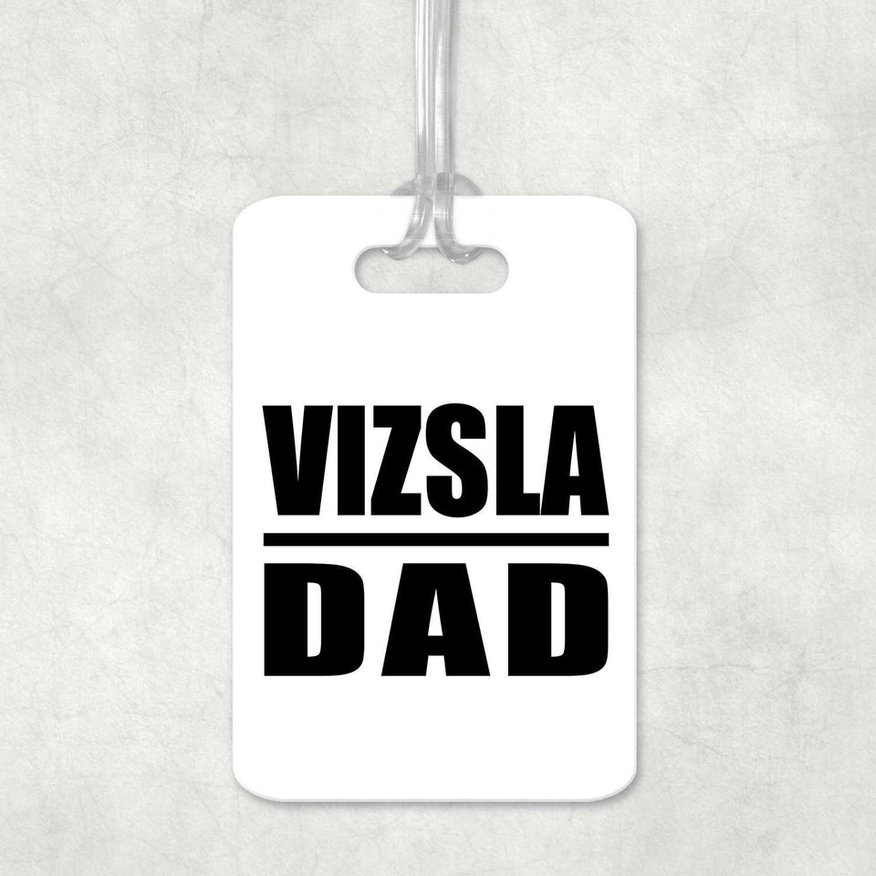 Vizsla Dad - Luggage Bag Tag