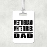 West Highland White Terrier Dad - Luggage Bag Tag