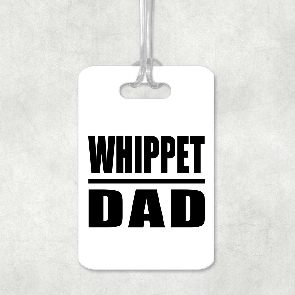 Whippet Dad - Luggage Bag Tag