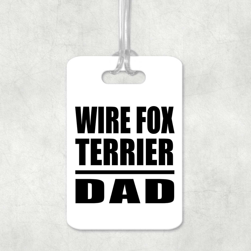 Wire Fox Terrier Dad - Luggage Bag Tag
