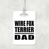 Wire Fox Terrier Dad - Luggage Bag Tag