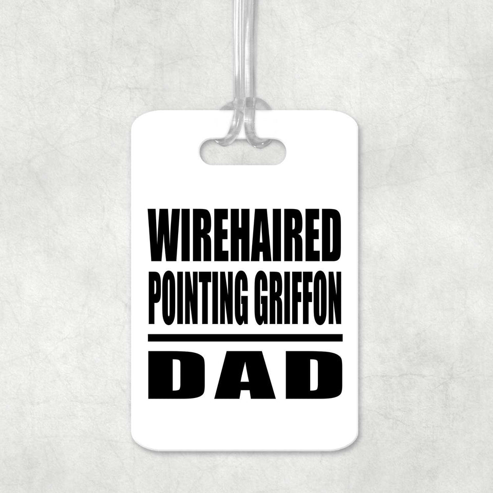 Wirehaired Pointing Griffon Dad - Luggage Bag Tag