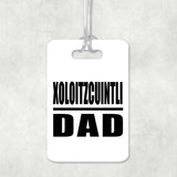 Xoloitzcuintli Dad - Luggage Bag Tag